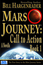 Science Fiction Freebies: Mars Journey: Call to Action Book 1 by Bill Hargenrader
