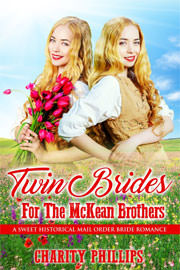Historical Romance Freebies: Twin Brides For The McKean Brothers by Charity Phillips