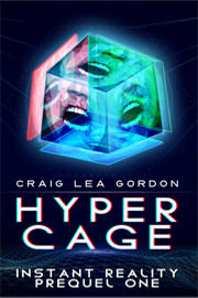 Science Fiction Freebies: Hypercage: Instant Reality Prequel One by Craig Lea Gordon