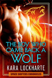 Science Fiction Romance Freebies: The Boy Who Came Back a Wolf by Kara Lockharte