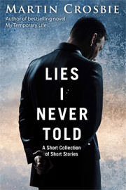 Literary Fiction Freebies: Lies I Never Told: A Collection of Short Stories by Martin Crosbie