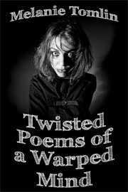 Poetry Freebies: Twisted Poems of a Warped Mind by Melanie Tomlin