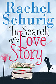 Romantic Comedy Freebies: In Search of a Love Story by Rachel Schurig